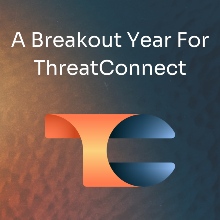 ThreatConnect Closes 2022 with Accelerated Growth in Threat Intelligence Operations (TI Ops) and Risk Quantification Business Lines, Positioned for Breakout 2023