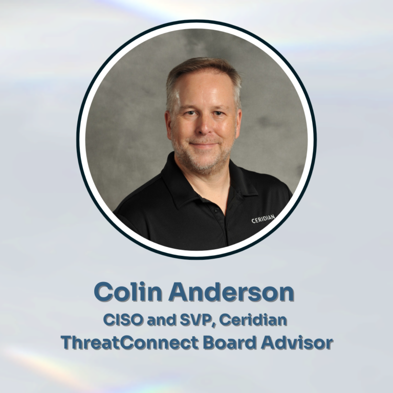 ThreatConnect Appoints Former CISO of Safeway and Levi Strauss Colin Anderson as a Board Advisor