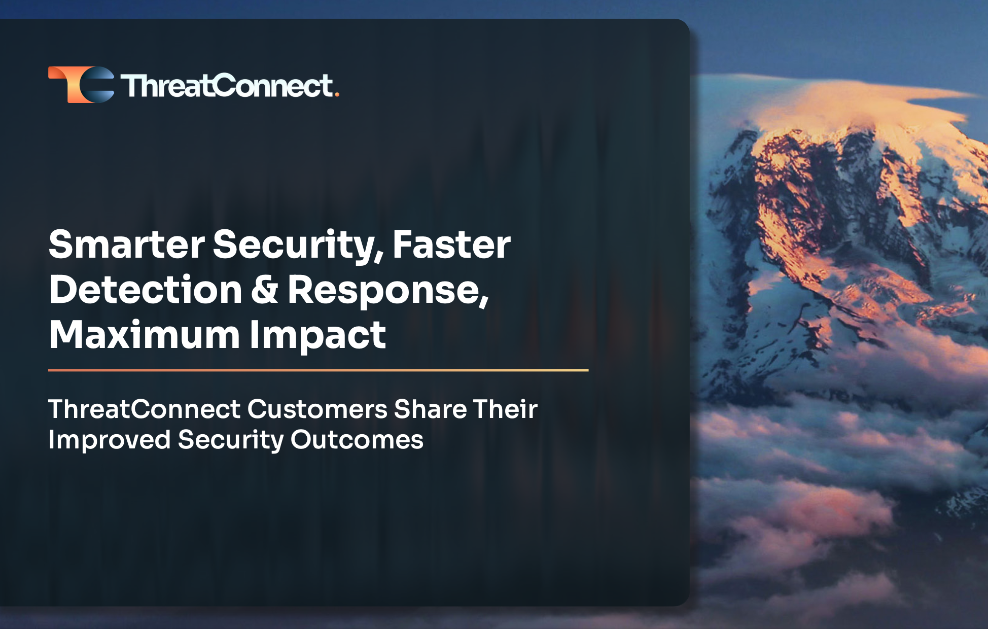 Smarter Security, Faster Detection & Response, Maximum Impact