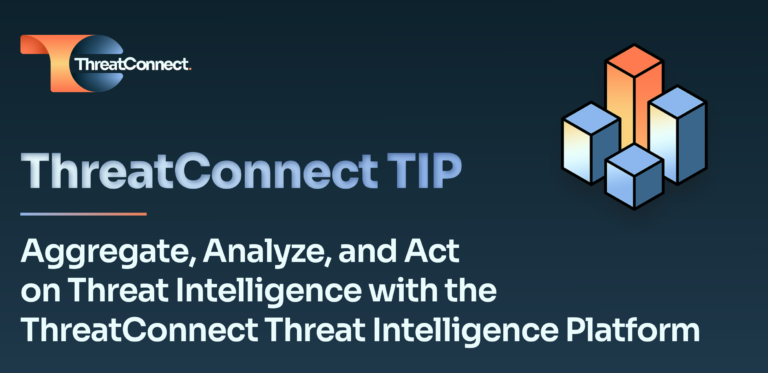 ThreatConnect Threat Intelligence Platform (TIP) Data Sheet