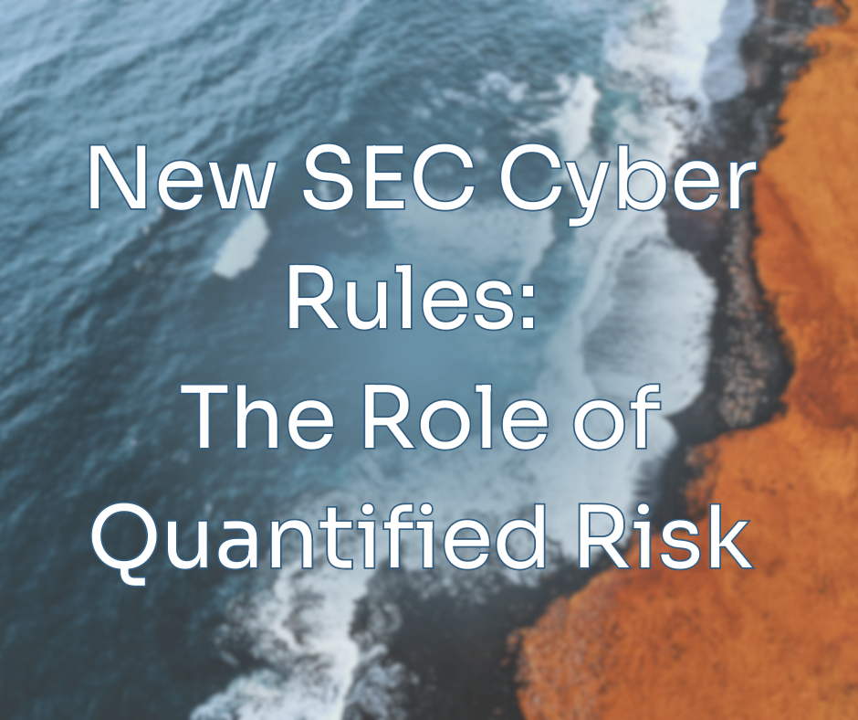 New SEC Cyber Rules: The Role of Quantified Risk