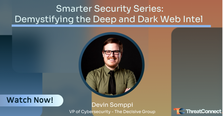 Smarter Security Series – Demystifying the Deep and Dark Web Intel