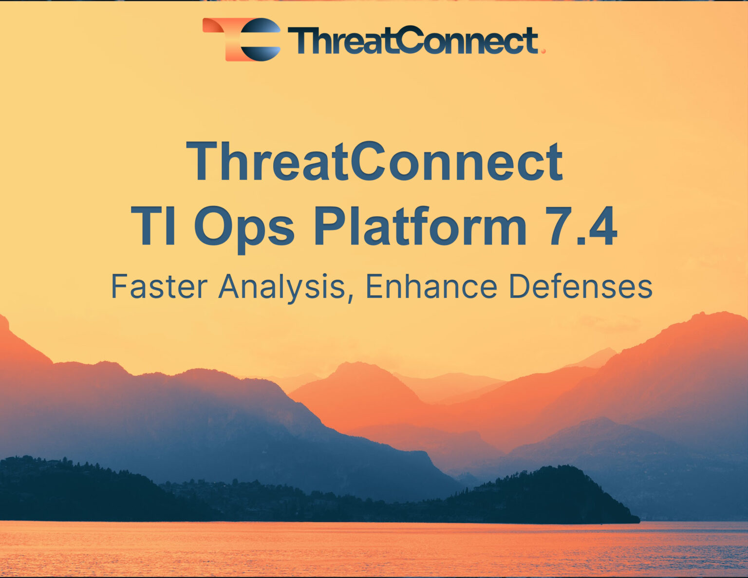 ThreatConnect TI Ops Platform 7.4: Faster Analysis, Enhance Defenses