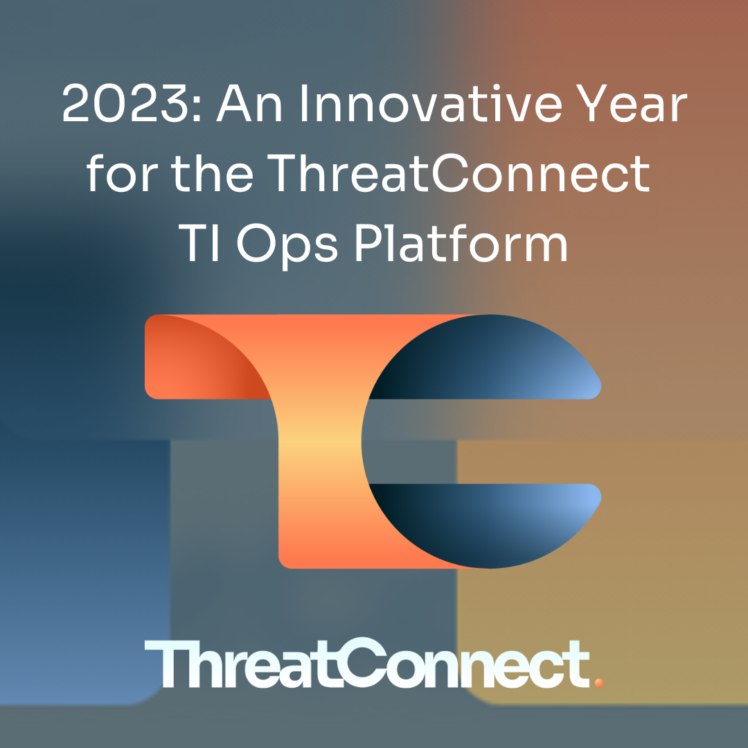 2023: an innovative year for the ThreatConnect TIOps Platform