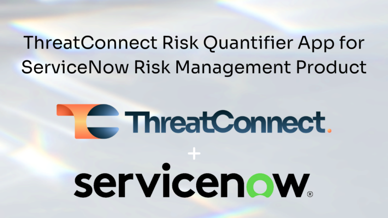 ThreatConnect Risk Quantifier App for ServiceNow Risk Management Product