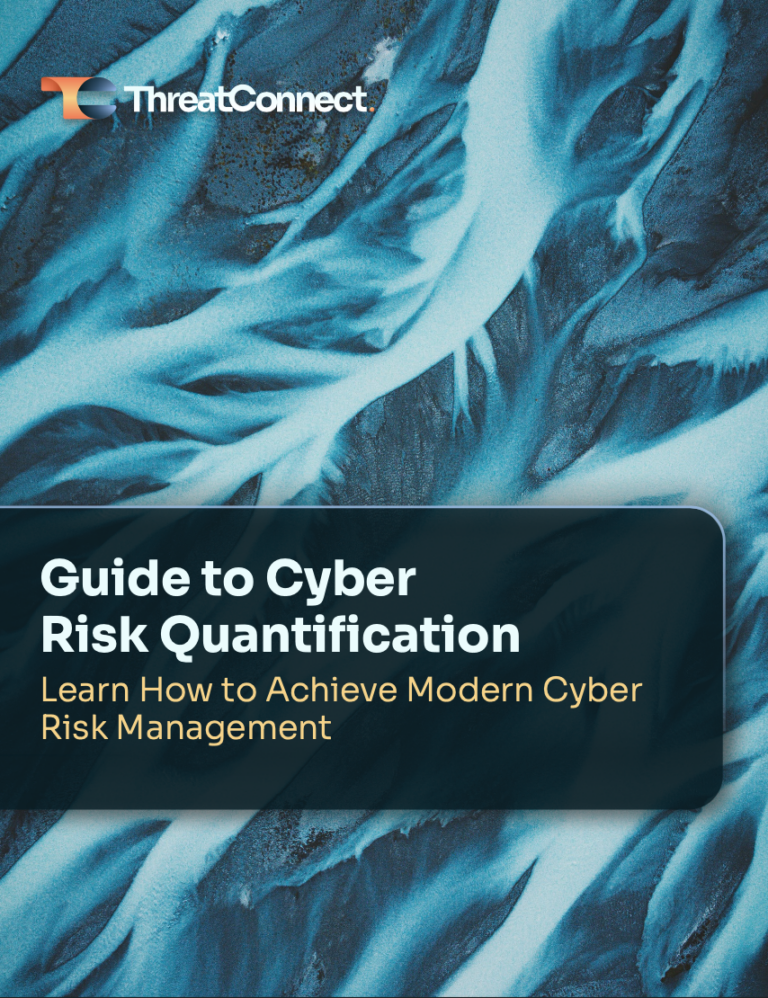ThreatConnect’s Guide to Cyber Risk Quantification