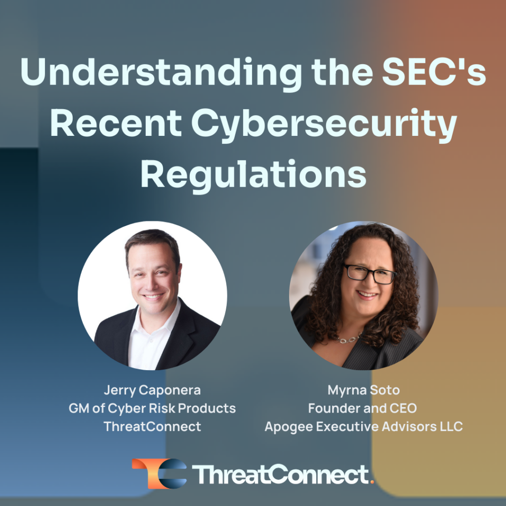 Understanding the SEC's Recent Cybersecurity Regulations | ThreatConnect