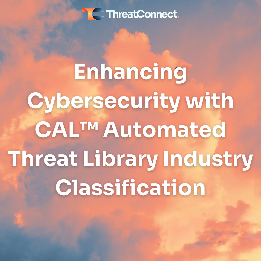 Enhancing Cybersecurity with CAL™ Automated Threat Library (ATL) Industry Classification