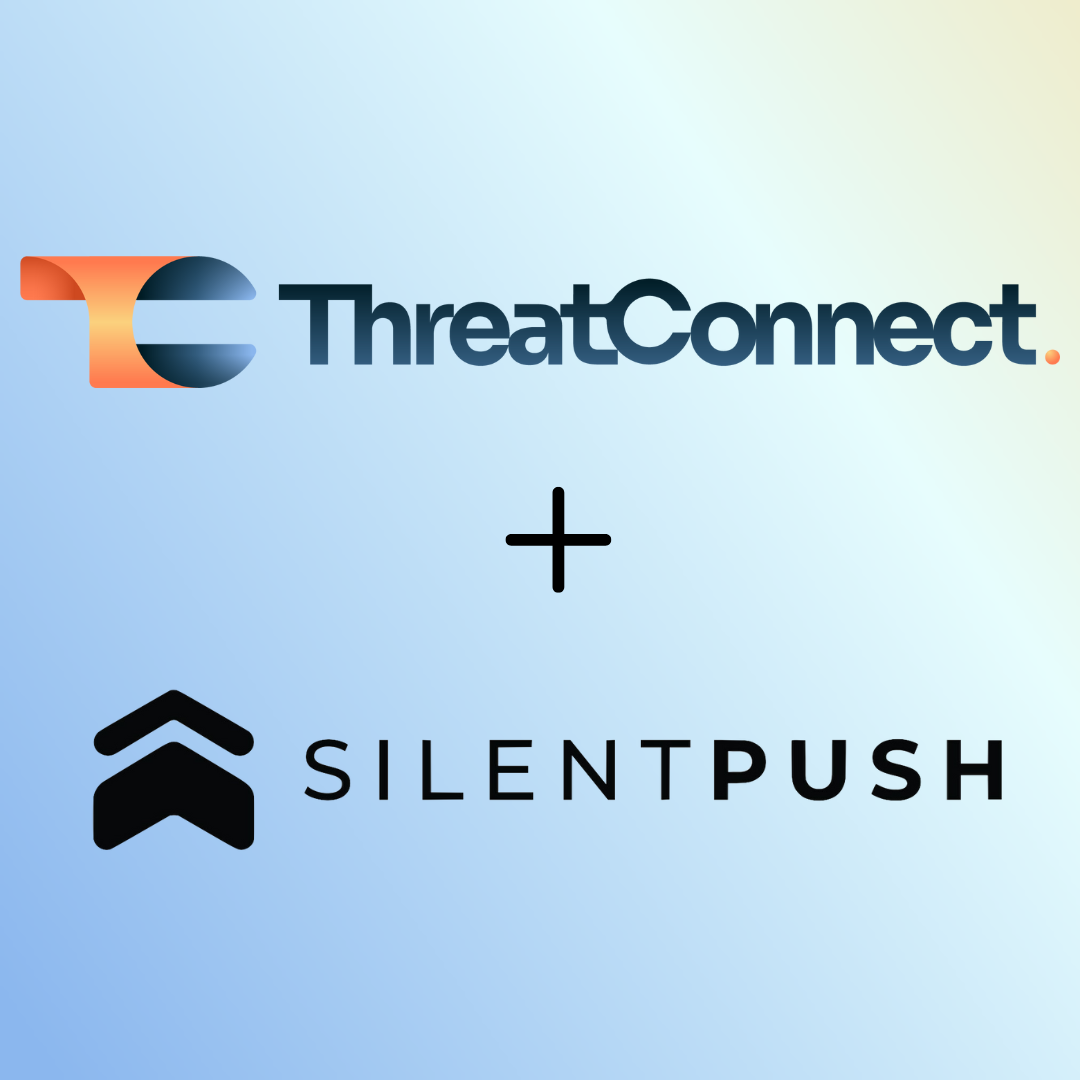 Stay Ahead of Threat Actors with ThreatConnect and Silent Push ...