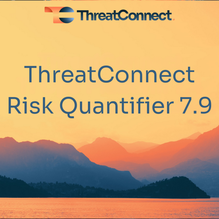 Evolve Your Cyber Risk Management with ThreatConnect Risk Quantifier 7.9