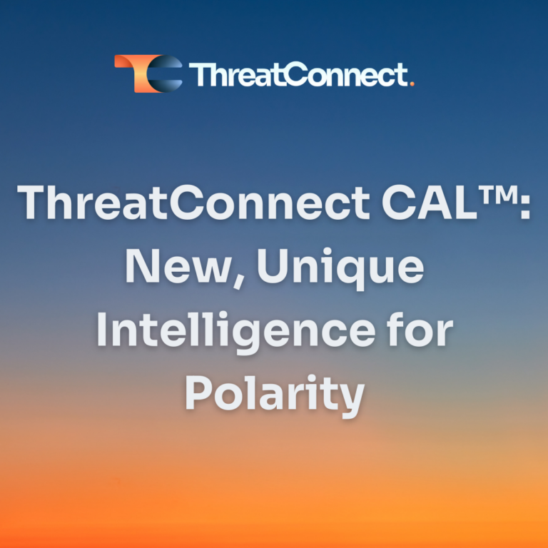 ThreatConnect CAL™: New, Unique Intelligence for Polarity