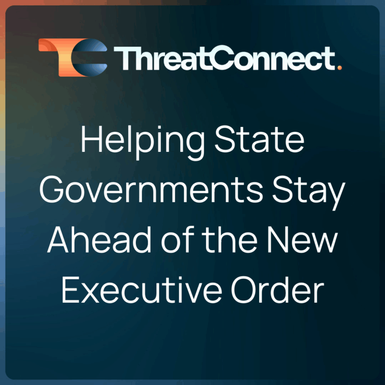 How State and Local Agencies Can Rise to New Cybersecurity Mandates with ThreatConnect