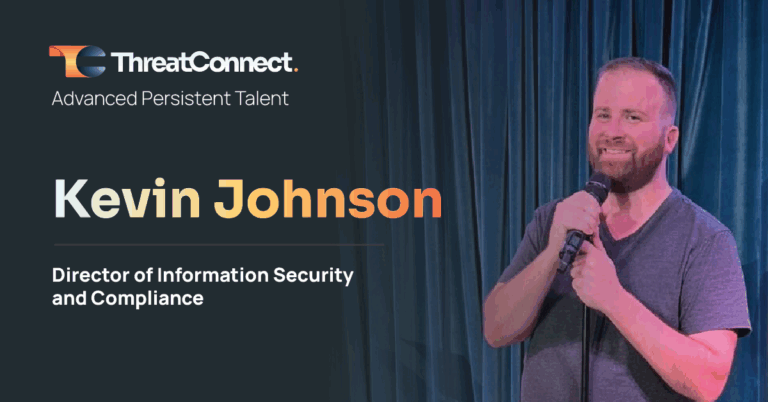 ThreatConnect’s Director of Information Security & Compliance Shares the Three Keys to Managing Three Teams at Once